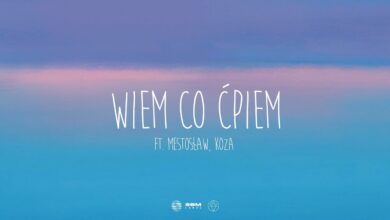 Photo of Adi Nowak – WIEM CO ĆPIEM ft. Mestosław, Koza
