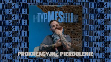 Photo of Ten Typ Mes – Prokreacyjne pierdolenie ft. Legendarny Afrojax (prod. Moo Latte)