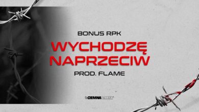 Photo of Bonus RPK – WYCHODZĘ NAPRZECIW // Prod. Flame