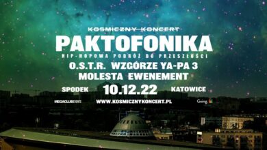 Photo of KOSMICZNY KONCERT – PAKTOFONIKA MOLESTA EWENEMENT O.S.T.R.  WZGÓRZE YA-PA3