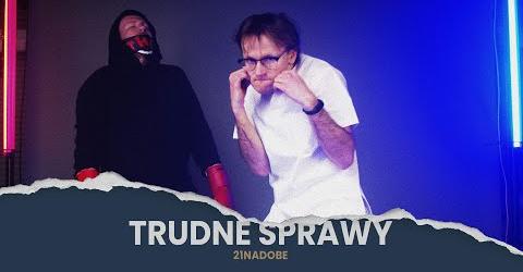 Photo of 21NADOBE – Trudne sprawy | NIKT JAK CZŁOWIEK