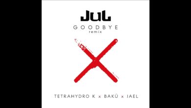 Photo of Jul – Goodbye (TETRAHYDRO K x BAKÛ x JAEL – unofficial remix)