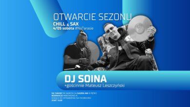 Photo of Otwarcie Na Tarasie • DJ Soina gość Mateusz Leszczyński • Chill & Sax • Sezon 2024