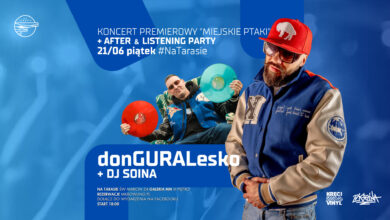 Photo of donGURALesko • KONCERT PREMIEROWY "MIEJSKIE PTAKI" #NATARASIE • 21/06