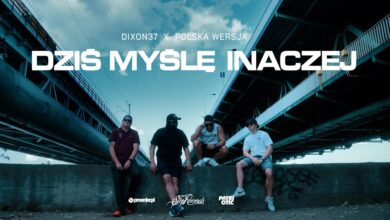 Photo of Dixon37 ft. Polska Wersja – Dziś myślę inaczej