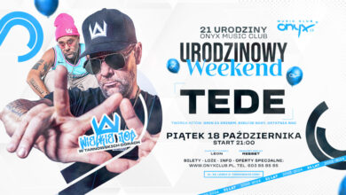 Photo of PIĄTEK 18.10 – TEDE -Wielkie Urodzinowe Joł – 21 LAT ONYX