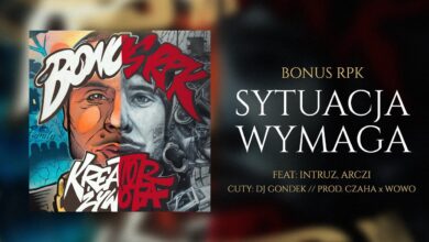 Photo of Bonus RPK – SYTUACJA WYMAGA ft. Intruz x Arczi x DJ Gondek // Prod. Czaha x Wowo