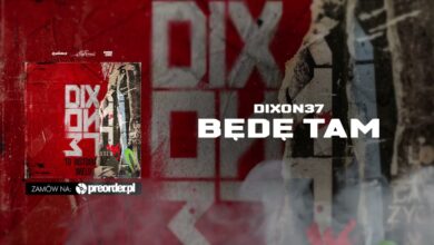 Photo of Dixon37 – Będę tam (prod. Milion Beats)