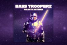 Photo of Bass Trooperz – Galactic Anthems (Full EP)