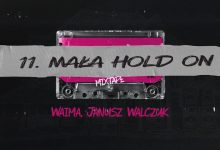 Photo of Waima, Janusz Walczuk – MAŁA HOLD ON (prod. Deemz, Albert RCB)